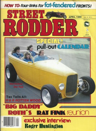 STREET RODDER 1986 APR - RAT FINK REUNION, ROGER HUNTINGTON, FAT FENDERS